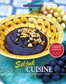 Seljuk Cuisine : A Chef's Quest for His Soulmate