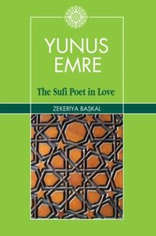 Yunus Emre : The Sufi Poet in Love