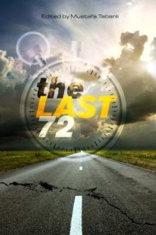 The Last 72 : Essays on Living the Last 72 Hours of Life