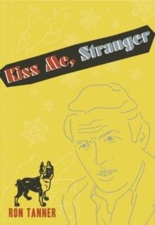 Kiss Me, Stranger : An Illustrated Novel