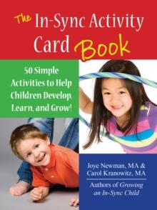 The In Sync Activity Card Book : 50 Simple Activities to Help Children Develop, Learn, and Grow!