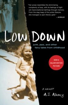 Low Down : Junk, Jazz, and Other Fairy Tales from Childhood