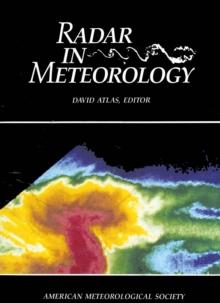 Radar in Meteorology : Battan Memorial and 40th Anniversary Radar Meteorology Conference