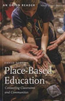 Place-Based Education : Connecting Classrooms and Communities