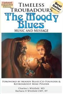 Timeless Troubadours : The Moody Blues Music and Message