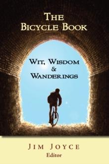 Bicycle Book: Wit, Wisdom & Wanderings