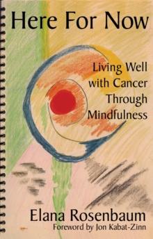 Here For Now: Living Well With Cancer Through Mindfulness