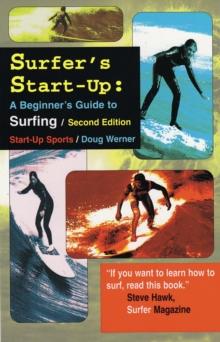 Surfer's Start-Up : A Beginner's Guide to Surfing