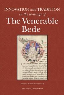 INNOVATION AND  TRADITION IN THE WRITINGS OF THE VENERABLE BEDE