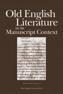 OLD ENGLISH LITERATURE IN ITS MANUSCRIPT CONTEXT