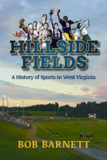 Hillside Fields : A History of Sports in West Virginia