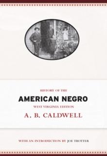 History of the American Negro : West Virginia Edition