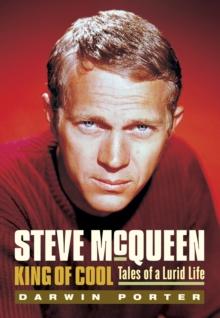 Steve McQueen, King of Cool : Tales of a Lurid Life