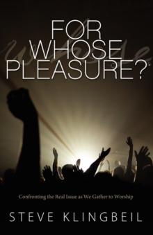 For Whose Pleasure : Confronting the Real Issue as We Gather to Worship