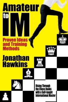 Amateur to IM : Proven Ideas and Training Methods