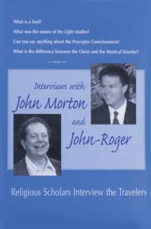 Interviews with John Morton & John-Roger : Religious Scholars Interview the Travelers