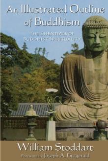 An Illustrated Outline of Buddhism : The Essentials of Buddhist Spirituality