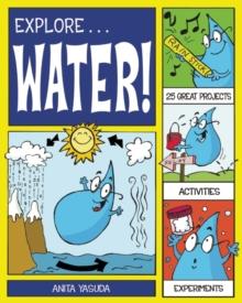 Explore Water! : 25 Great Projects, Activities, Experiments