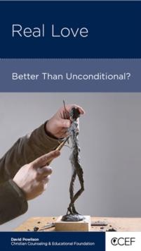 Real Love : Better than Unconditional?