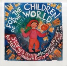 For the Children of the World : Stories and Recipes from the International Association for Steiner/Waldorf Early Childhood Education