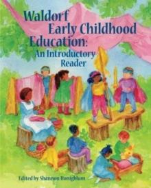 Waldorf Early Childhood Education : An Introductory Reader