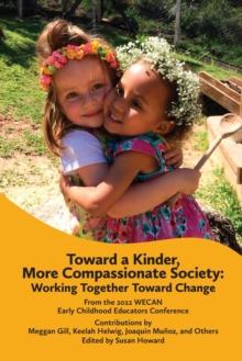 Toward a Kinder, More Compassionate Society : Working Together Toward Change