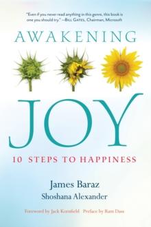 Awakening Joy : 10 Steps to True Happiness