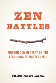 Zen Battles : Modern Commentary on the Teachings of Master Linji