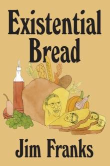 Existential Bread