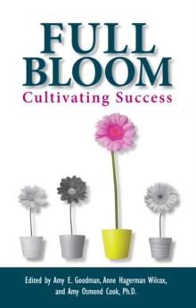 Full Bloom : Cultivating Success