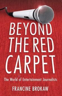 Beyond the Red Carpet : The World of Entertainment Journalists