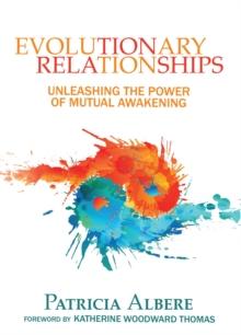 Evolutionary Relationships : Unleashing the Power of Mutual Awakening