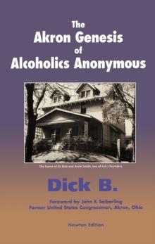 The Akron Genesis of Alcoholics Anonymous