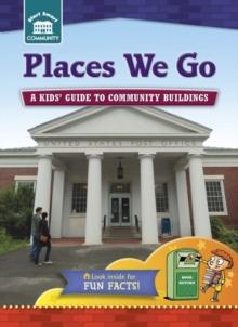 Places We Go : A kids' guide to community sites