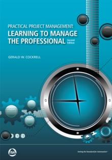 Practical Project Management: Learning to Manage the Professional, Second Edition