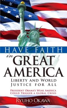 Have Faith in Great America : Liberty and World Justice for All