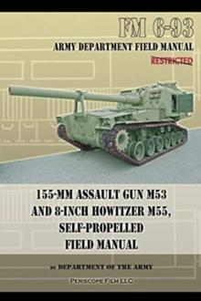 155-mm Assault Gun M53 and 8-inch Howitzer M55, Self Propelled Field Manual