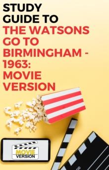 Study Guide to The Watsons Go to Birmingham - 1963: Movie Version