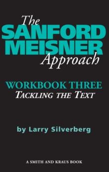 The Sanford Meisner Approach : Workbook Three, Tackling the Text