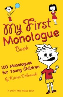 My First Monologue Book : 100 Monologues for Young Children