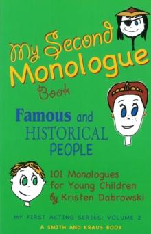 My Second Monologue Book : Famous and Historical People, 101 Monologues for Young Children