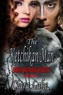 Ketchikan Man: Brides and Dark Secrets