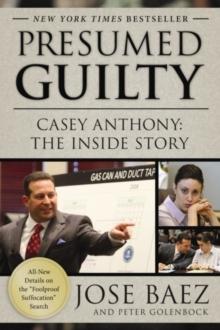 Presumed Guilty : Casey Anthony: The Inside Story