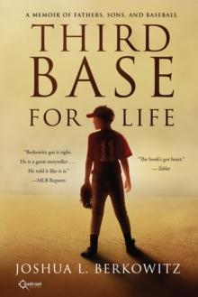 Third Base for Life : A Memoir of Fathers, Sons, and Baseball