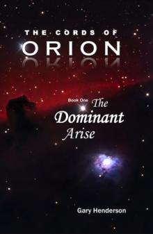 The Cords of Orion : The Dominant Arise