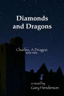 Diamonds and Dragons: Charles, A Dragon : Book III