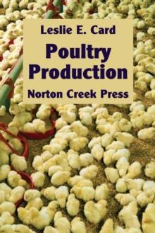 Poultry Production : The Practice and Science of Chickens