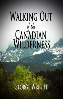 Walking Out of the Canadian Wilderness