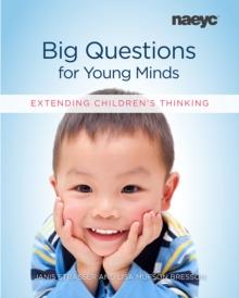 Big Questions for Young Minds : Extending Children's Thinking