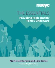 The Essentials : Providing High-Quality Family Child Care